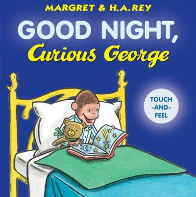 Good Night, Curious George Padded Touch-and-Feel Book