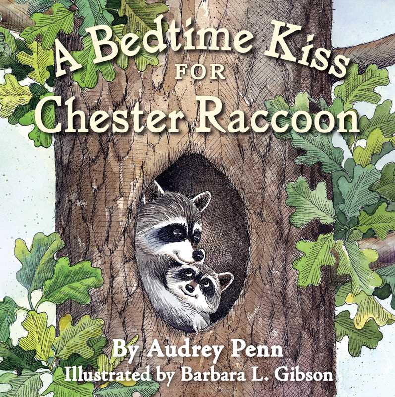 Simon & Schuster - Bedtime Kiss for Chester Raccoon by Audrey Penn - Baby Dill