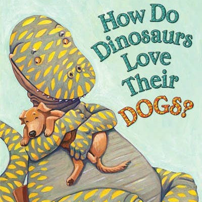 How Do Dinosaurs Love Their Dogs? Board Book