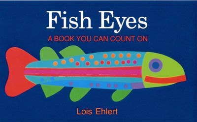 Fish Eyes: A Book You Can Count On Board Book