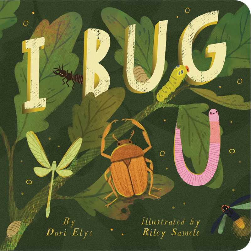 Simon & Schuster - I Bug You by Dori Elys - Baby Dill