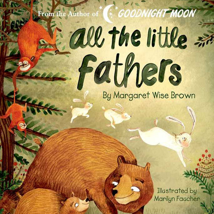 All the Little Fathers Board Book by Margaret Wise Brown - Baby Dill