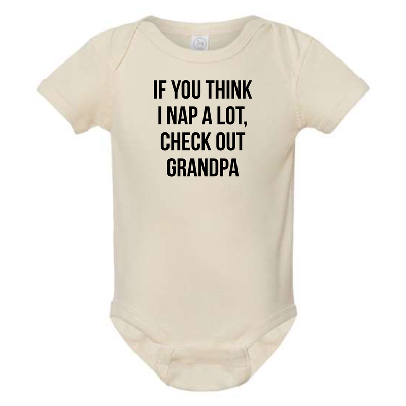 If You Think I Nap a Lot, Check Out Grandpa Onesie Bodysuit - Baby Dill