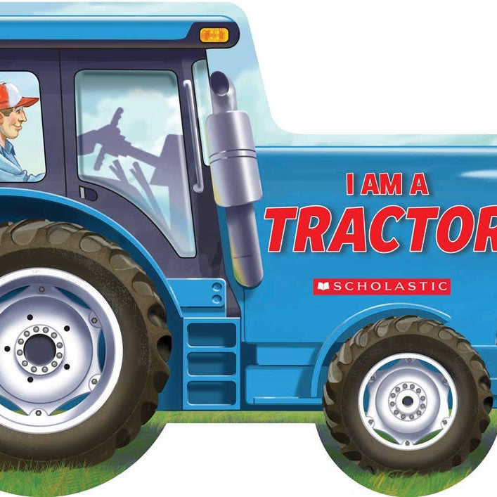 Scholastic - I Am a Tractor - Baby Dill