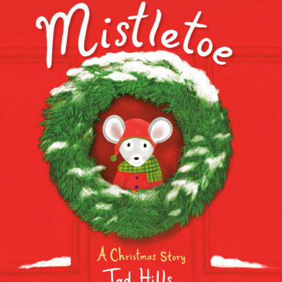 Mistletoe A Christmas Story Board Book