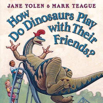 How Do Dinosaurs Play With Their Friends? Board Book