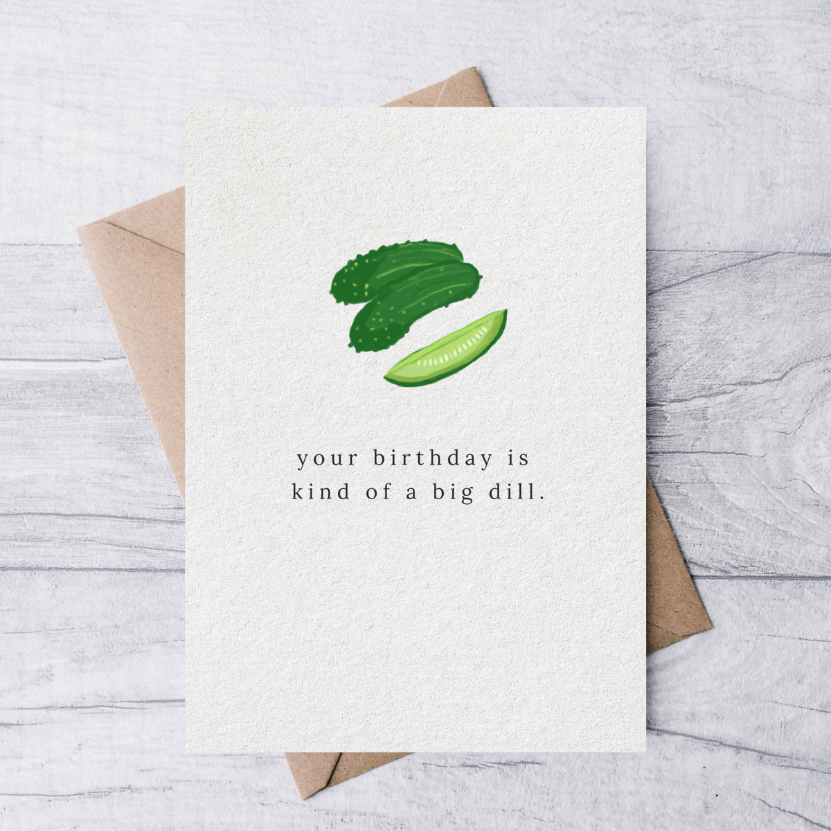 Your birthday is kind of a big dill birthday card - Baby Dill