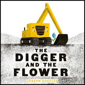 The Digger And The Flower Board Book: Joseph Kuefler - Baby Dill