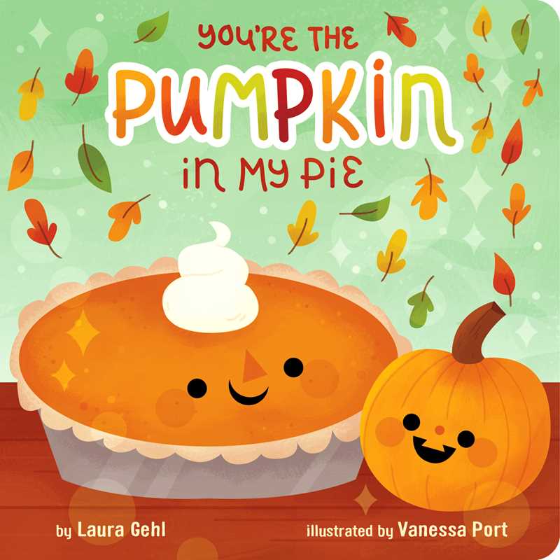 You're the Pumpkin in My Pie Board Book - Baby Dill