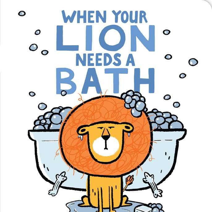 When Your Lion Needs a Bath by Susanna Leonard Hill
