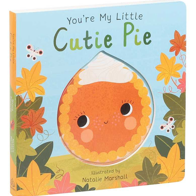 Simon & Schuster - You're My Little Cutie Pie by - Baby Dill