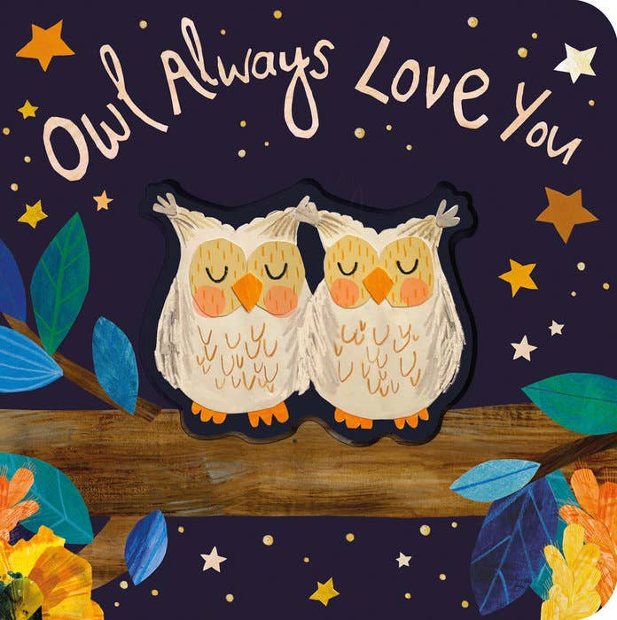 Owl Always Love You Board Book - Baby Dill