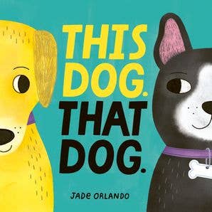 This Dog. That Dog. Board Book: Jade Orlando - Baby Dill
