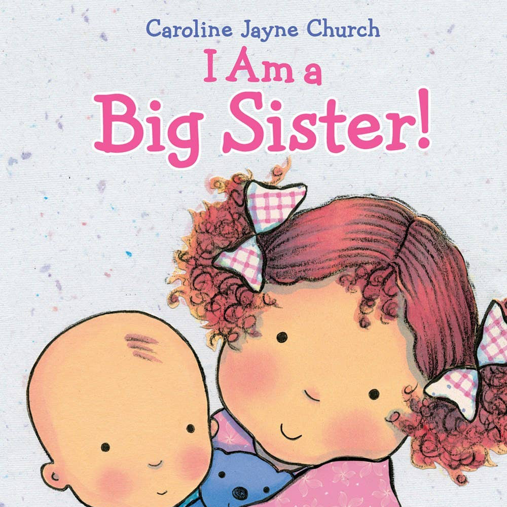 Scholastic - I Am A Big Sister - Baby Dill