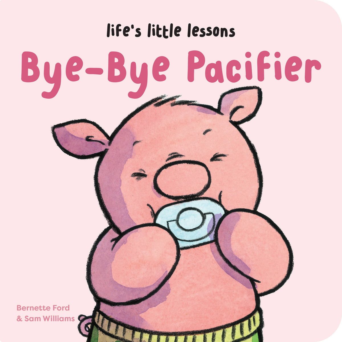 Life's Little Lessons: Bye-Bye Pacifier Book